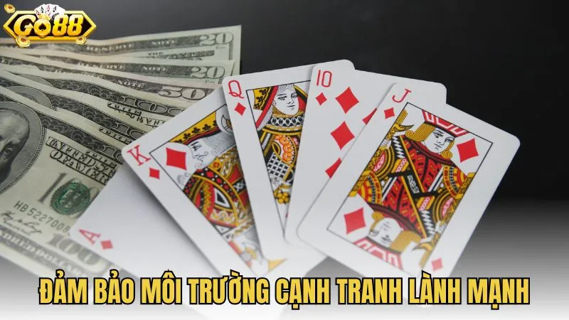 Đảm bảo môi trường cạnh tranh lành mạnh